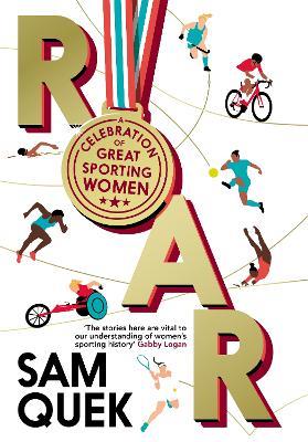 Roar: A Celebration of Great Sporting Women - Sam Quek - cover
