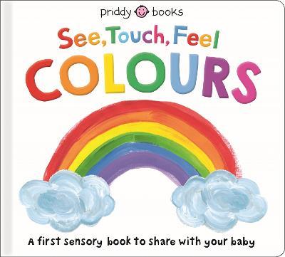 See Touch Feel Colours - Priddy Books,Roger Priddy - cover