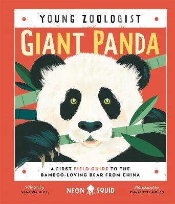 Giant Panda (Young Zoologist): A First Field Guide to the Bamboo-Loving Bear from China - Vanessa Hull,Neon Squid - cover