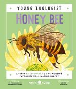 Honey Bee (Young Zoologist): A First Field Guide to the World's Favourite Pollinating Insect