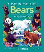 A Day In The Life Bears: What do Polar Bears, Giant Pandas, and Grizzly Bears Get Up to All Day?