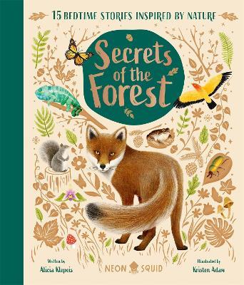 Secrets of the Forest: 15 Bedtime Stories Inspired by Nature - Alicia Klepeis,Neon Squid - cover