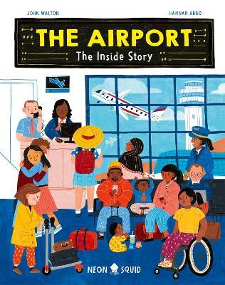 The Airport: The Inside Story - John Walton,Neon Squid - cover
