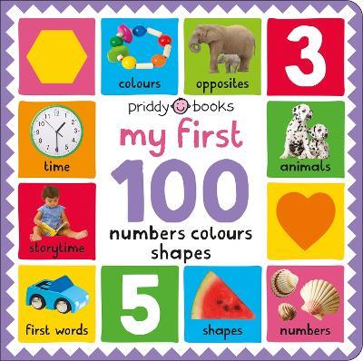 My First 100 Numbers Colours Shapes - Roger Priddy,Priddy Books - cover