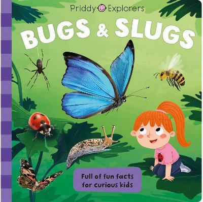 Priddy Explorers Bugs & Slugs - Priddy Books,Roger Priddy - cover