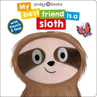 My Best Friend Is A Sloth - Priddy Books,Roger Priddy - cover