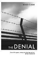The Denial: A satirical novel of climate change - Ross Clark - cover