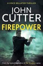Firepower: A hard-hitting political thriller targeting government corruption