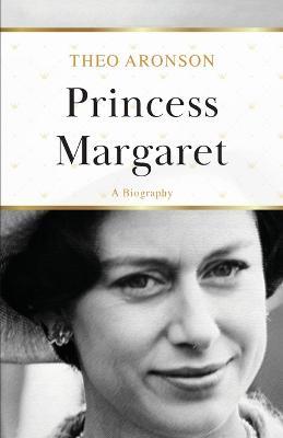 Princess Margaret: A Biography - Theo Aronson - cover