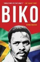 Biko: The powerful biography of Steve Biko and the struggle of the Black Consciousness Movement