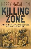 Killing Zone: A Life in the PARAs, the RECCEs, the SAS and the RUC - Harry McCallion - cover