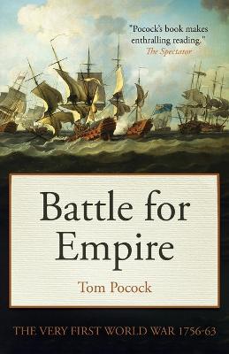 Battle for Empire: The Very First World War 1756-63 - Tom Pocock - cover