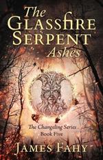 The Glassfire Serpent Part II, Ashes: An epic fantasy adventure