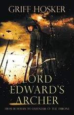 Lord Edward's Archer: A fast-paced, action-packed historical fiction novel