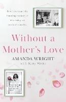 Without a Mother's Love: Now with a Bonus Updated Chapter