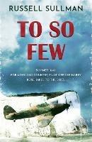 To So Few: A Novel of the Battle of Britain