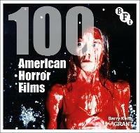 100 American Horror Films - Barry Keith Grant - cover
