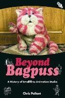 Beyond Bagpuss: A History of Smallfilms Animation Studio - Chris Pallant - cover