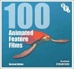 100 Animated Feature Films: Revised Edition