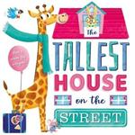 The Tallest House on the Street: Padded Storybook