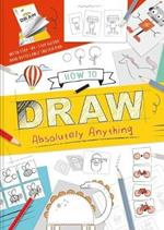 How to Draw Absolutely Anything: With Step-By-Step Guide and Refillable Sketch Pad