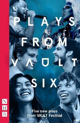 Plays from VAULT 6: Five new plays from VAULT Festival - cover