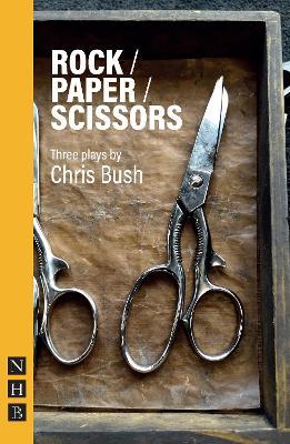 Rock / Paper / Scissors: Three Plays - Chris Bush - cover