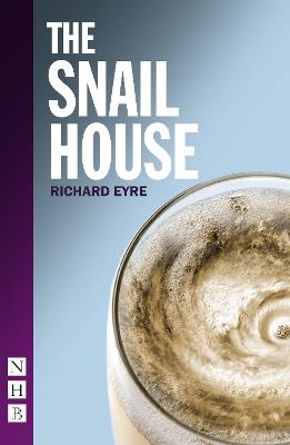 The Snail House - Richard Eyre - cover