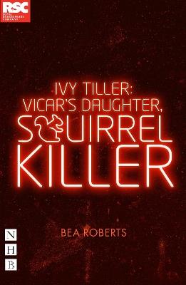 Ivy Tiller: Vicar's Daughter, Squirrel Killer - Bea Roberts - cover