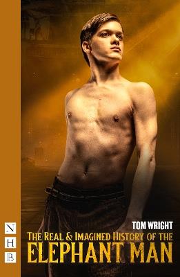 The Real & Imagined History of the Elephant Man - Tom Wright - cover