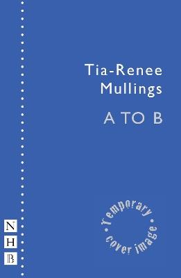 A to B - Tia-Renee Mullings - cover