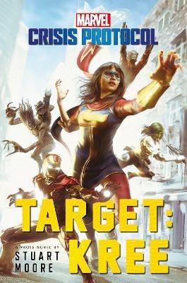 Target: Kree: A Marvel: Crisis Protocol Novel - Stuart Moore - cover