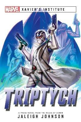 Triptych: A Marvel: Xavier's Institute Novel - Jaleigh Johnson - cover