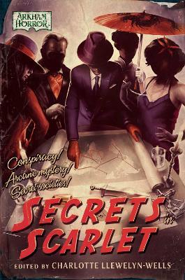 Secrets in Scarlet: An Arkham Horror Anthology - James Fadeley,Carrie Harris,Davide Mana - cover
