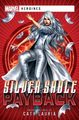 Silver Sable: Payback: A Marvel: Heroines Novel - Cath Lauria - cover