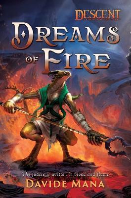 Dreams of Fire: A Descent: Legends of the Dark Novel - Davide Mana - cover