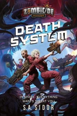 Death System: A Zombicide: Invader Novel - S A Sidor - cover