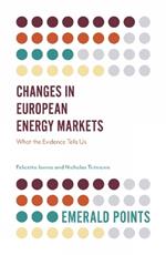 Changes in European Energy Markets: What the Evidence Tells Us