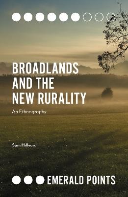Broadlands and the New Rurality: An Ethnography - Sam Hillyard - cover