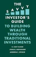The Savvy Investor's Guide to Building Wealth Through Traditional Investments