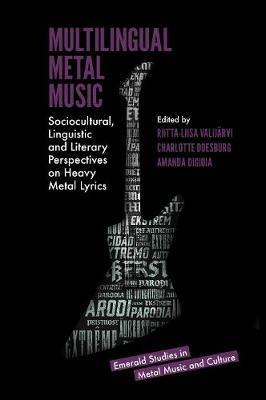Multilingual Metal Music: Sociocultural, Linguistic and Literary Perspectives on Heavy Metal Lyrics - Amanda DiGioia - cover