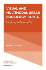 Visual and Multimodal Urban Sociology: Imagining the Sensory City
