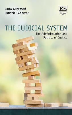 The Judicial System: The Administration and Politics of Justice - Carlo Guarnieri,Patrizia Pederzoli - cover