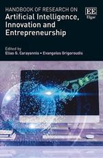 Handbook of Research on Artificial Intelligence, Innovation and Entrepreneurship