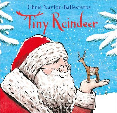 Tiny Reindeer: A heartwarming Christmas story - Chris Naylor-Ballesteros - cover