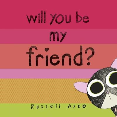 Will You Be My Friend? - Russell Ayto - cover