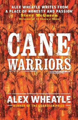 Cane Warriors - Alex Wheatle - cover