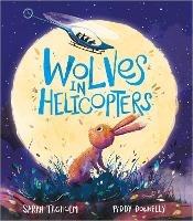 Wolves in Helicopters - Sarah Tagholm - cover