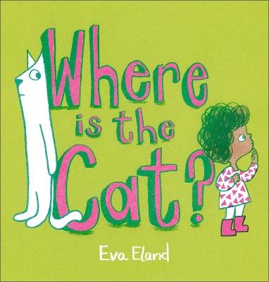 Where Is the Cat? - Eva Eland - cover