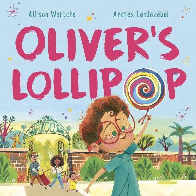 Oliver's Lollipop - Allison Wortche - cover